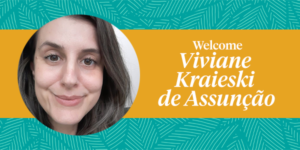 Welcome Viviane Kraieski de Assunção